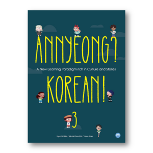 Annyeong? Korean! 3: A New Learning Paradigm rich in Culture and Stories